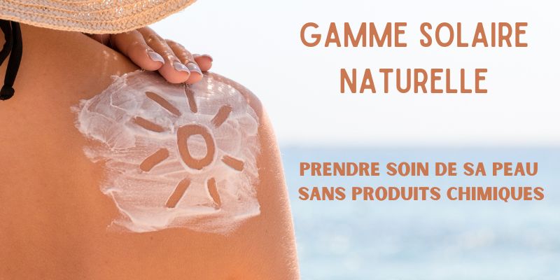 La gamme solaire naturelle
